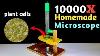 How To Make A 10000x Microscope Homemade Easy Diy Most Powerful Microscope